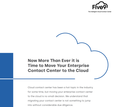 Now More Than Ever it is Time to Move Your Enterprise Contact Center to the Cloud